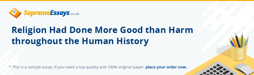 Religion Had Done More Good than Harm throughout the Human History